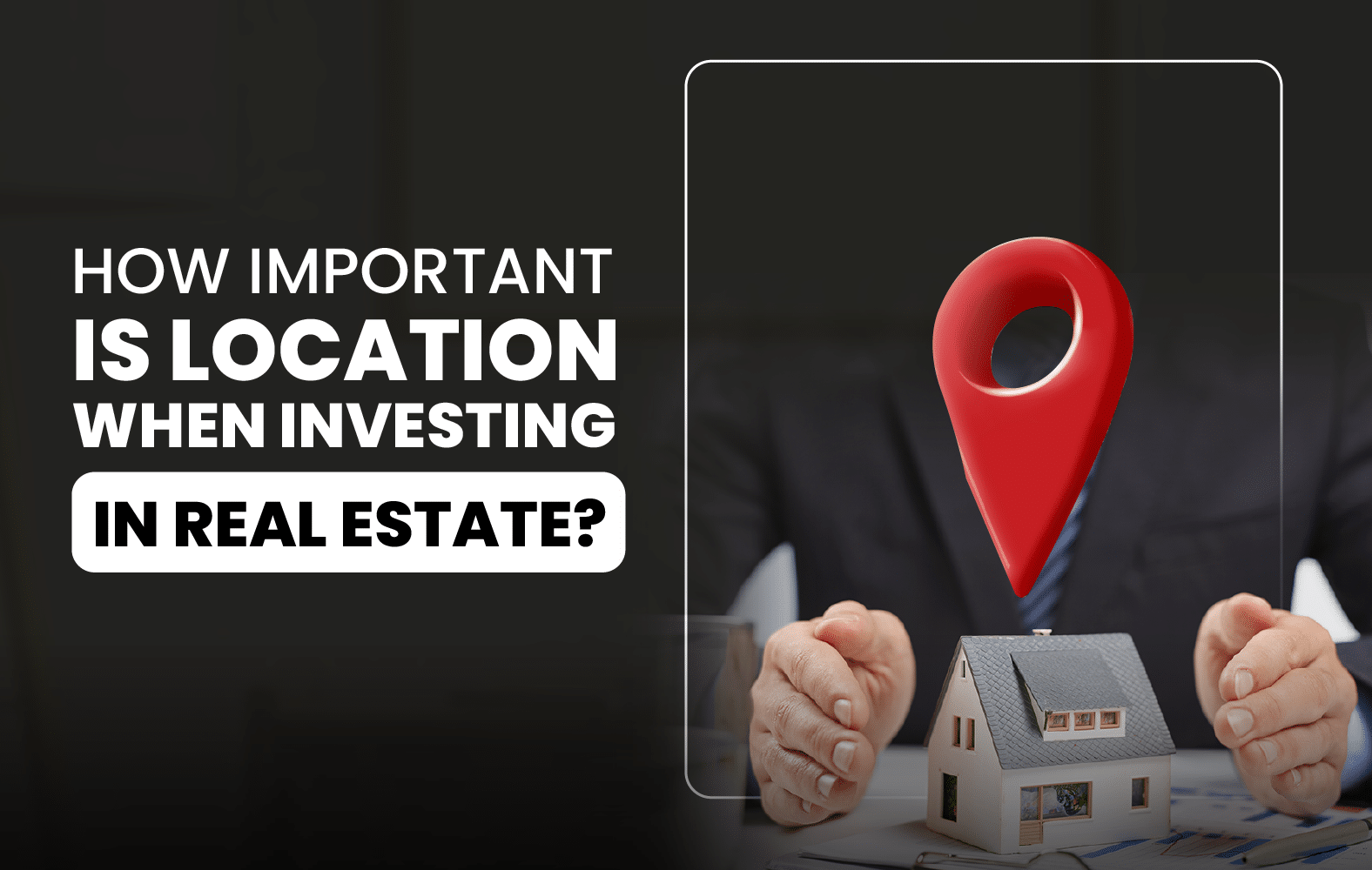 How Important is Location When Investing in Real Estate?